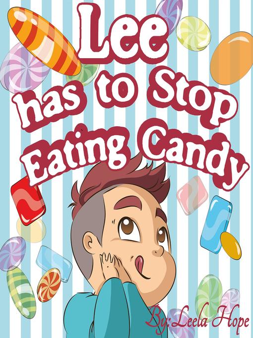 Title details for Lee has to Stop Eating Candy by Leela Hope - Wait list